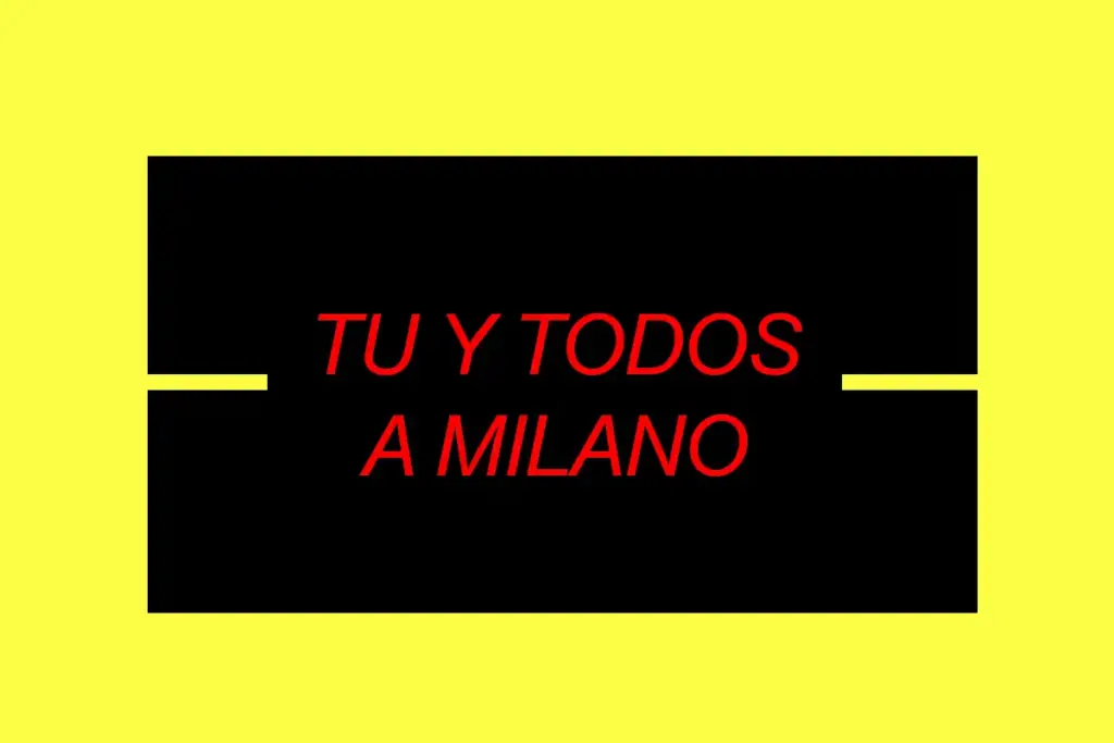 Tu Y Todos a Milano